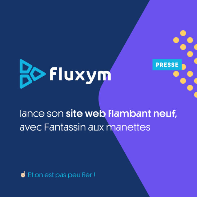 Fantassin présente… le nouveau site web de Fluxym !