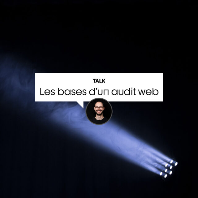 FTS Talk #4 : Thomas R. vous donne les bases d’un bon audit de site web !