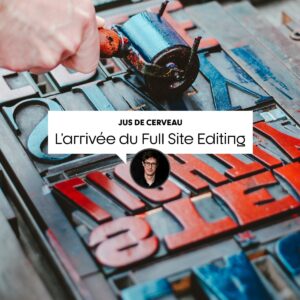 Full Site Editing : un nouvel élan pour WordPress